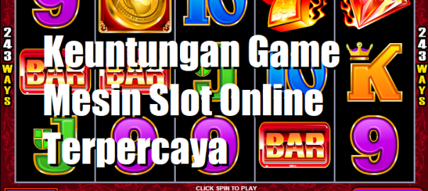 Keuntungan Game Mesin Slot Online